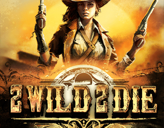 2 Wild 2 Die